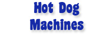 Hot Dog Broiler Machines